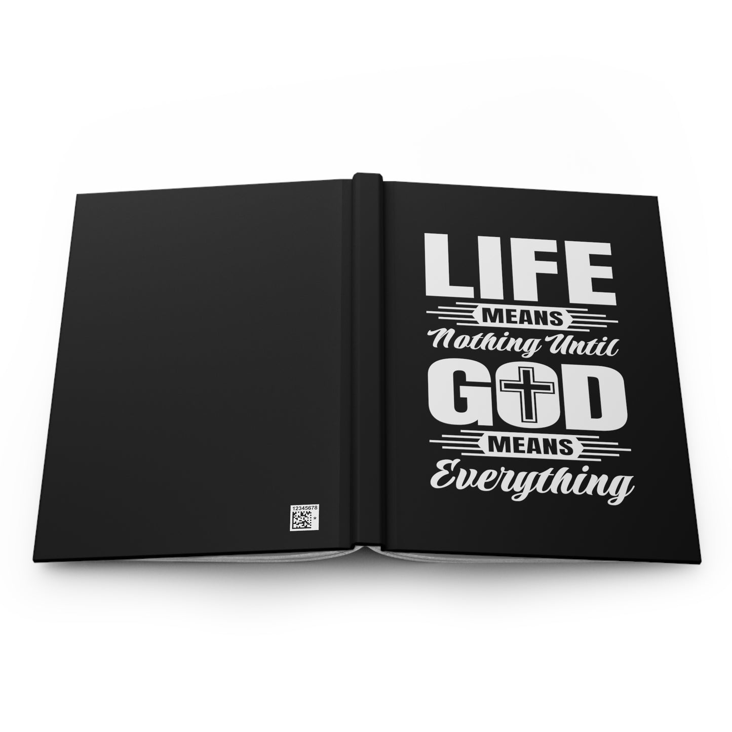 Life Means Nothing Until God Means Everything Hardcover Journal Matte (Black)