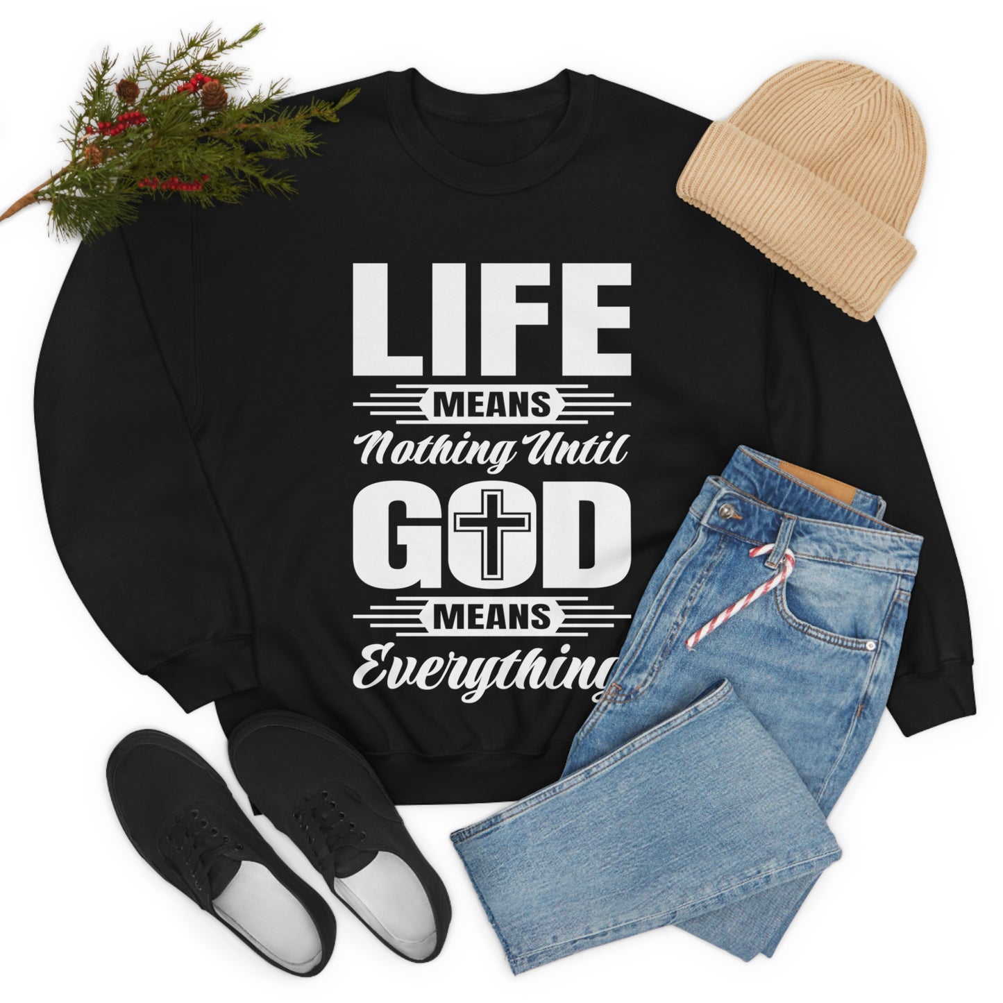 Life Means Nothing Until God Means Everything Unisex Heavy Blend™ Crewneck Sweatshirt