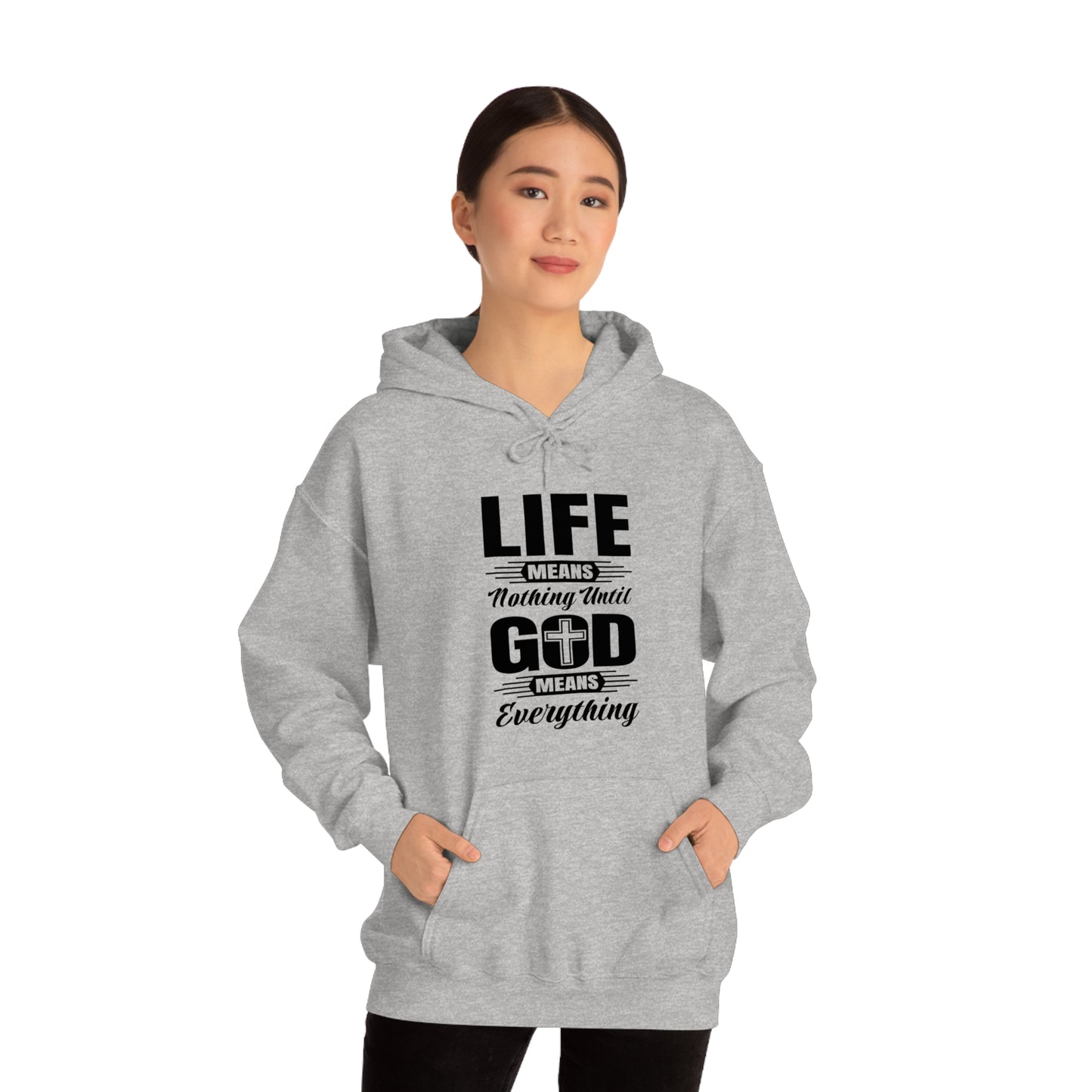 Life Means Nothing Until God Means Everything Unisex Heavy Blend™ Hooded Sweatshirt
