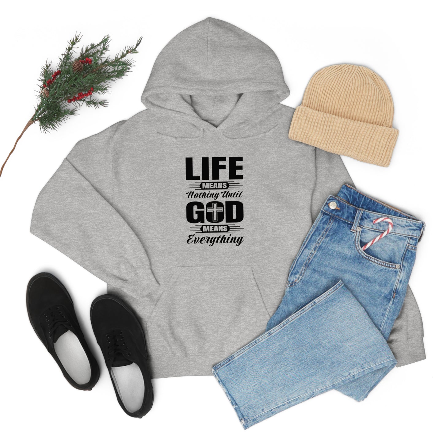 Life Means Nothing Until God Means Everything Unisex Heavy Blend™ Hooded Sweatshirt