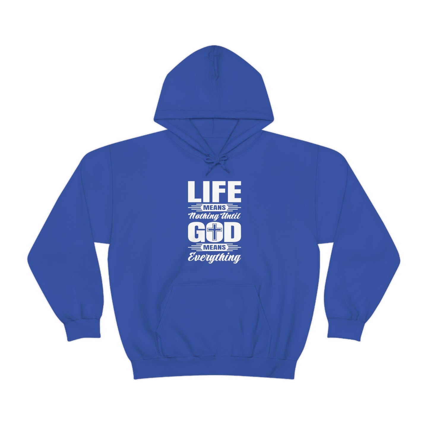 Life Means Nothing Until God Means Everything Unisex Heavy Blend™ Hooded Sweatshirt