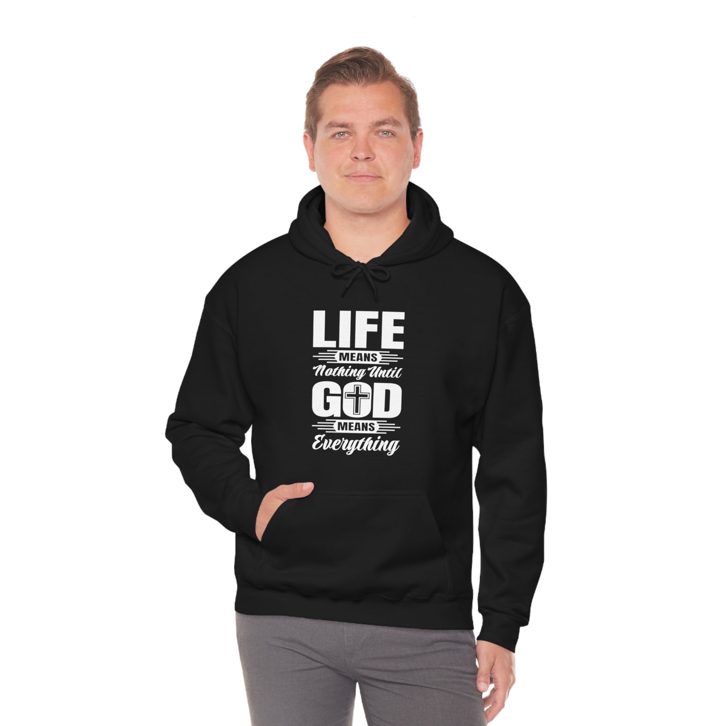 Life Means Nothing Until God Means Everything Unisex Heavy Blend™ Hooded Sweatshirt