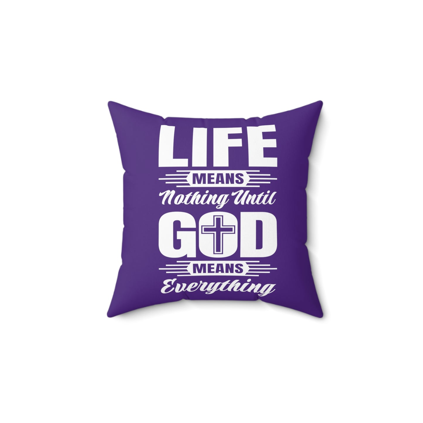 Life Means Nothing Until God Means Everything Square Pillow (Purple)