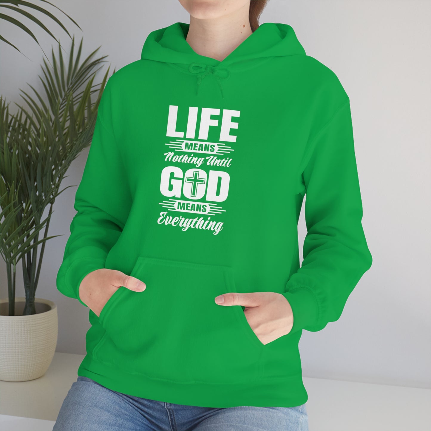 Life Means Nothing Until God Means Everything Unisex Heavy Blend™ Hooded Sweatshirt