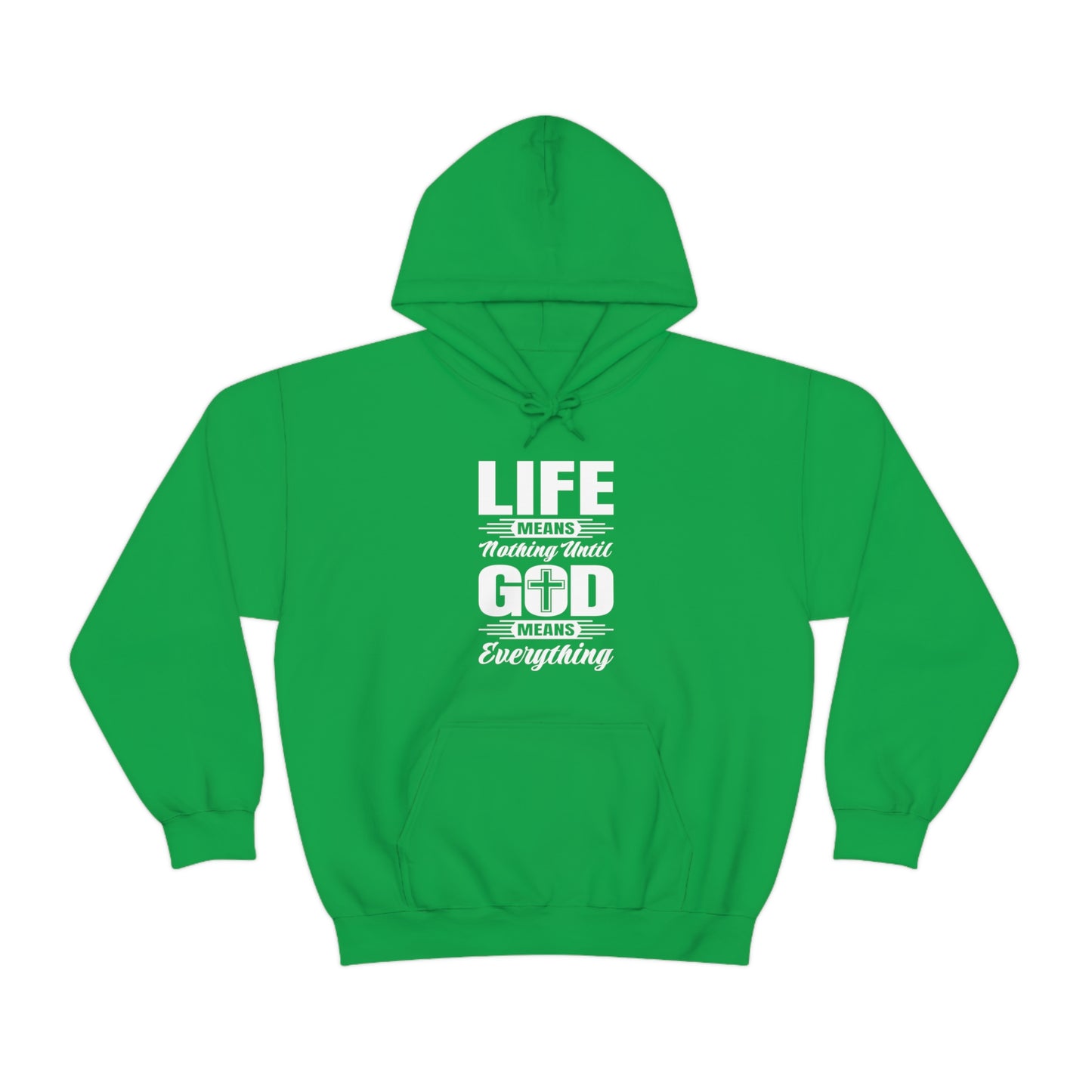 Life Means Nothing Until God Means Everything Unisex Heavy Blend™ Hooded Sweatshirt