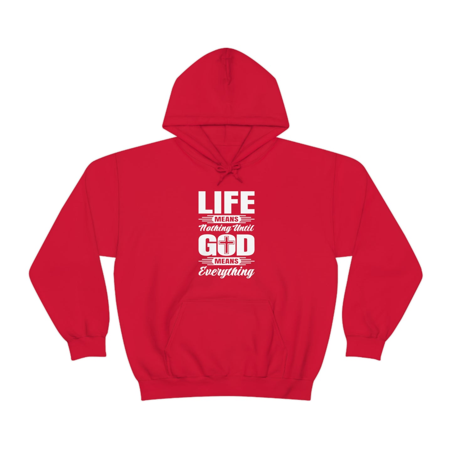 Life Means Nothing Until God Means Everything Unisex Heavy Blend™ Hooded Sweatshirt