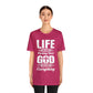 Life Means Nothing Until God Means Everything Unisex Short Sleeve Tee