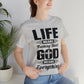Life Means Nothing Until God Means Everything Unisex Short Sleeve Tee