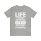 Life Means Nothing Until God Means Everything Unisex Short Sleeve Tee