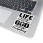 Life Means Nothing Until God Means Everything Kiss-Cut Stickers