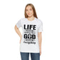 Life Means Nothing Until God Means Everything Unisex Short Sleeve Tee