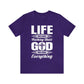 Life Means Nothing Until God Means Everything Unisex Short Sleeve Tee