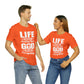 Life Means Nothing Until God Means Everything Unisex Short Sleeve Tee