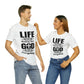 Life Means Nothing Until God Means Everything Unisex Short Sleeve Tee