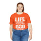 Life Means Nothing Until God Means Everything Unisex Short Sleeve Tee