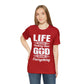 Life Means Nothing Until God Means Everything Unisex Short Sleeve Tee
