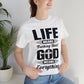 Life Means Nothing Until God Means Everything Unisex Short Sleeve Tee