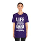 Life Means Nothing Until God Means Everything Unisex Short Sleeve Tee