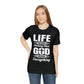 Life Means Nothing Until God Means Everything Unisex Short Sleeve Tee