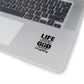 Life Means Nothing Until God Means Everything Kiss-Cut Stickers