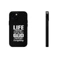 Life Means Nothing Until God Means Everything Tough Phone Cases, Case-Mate