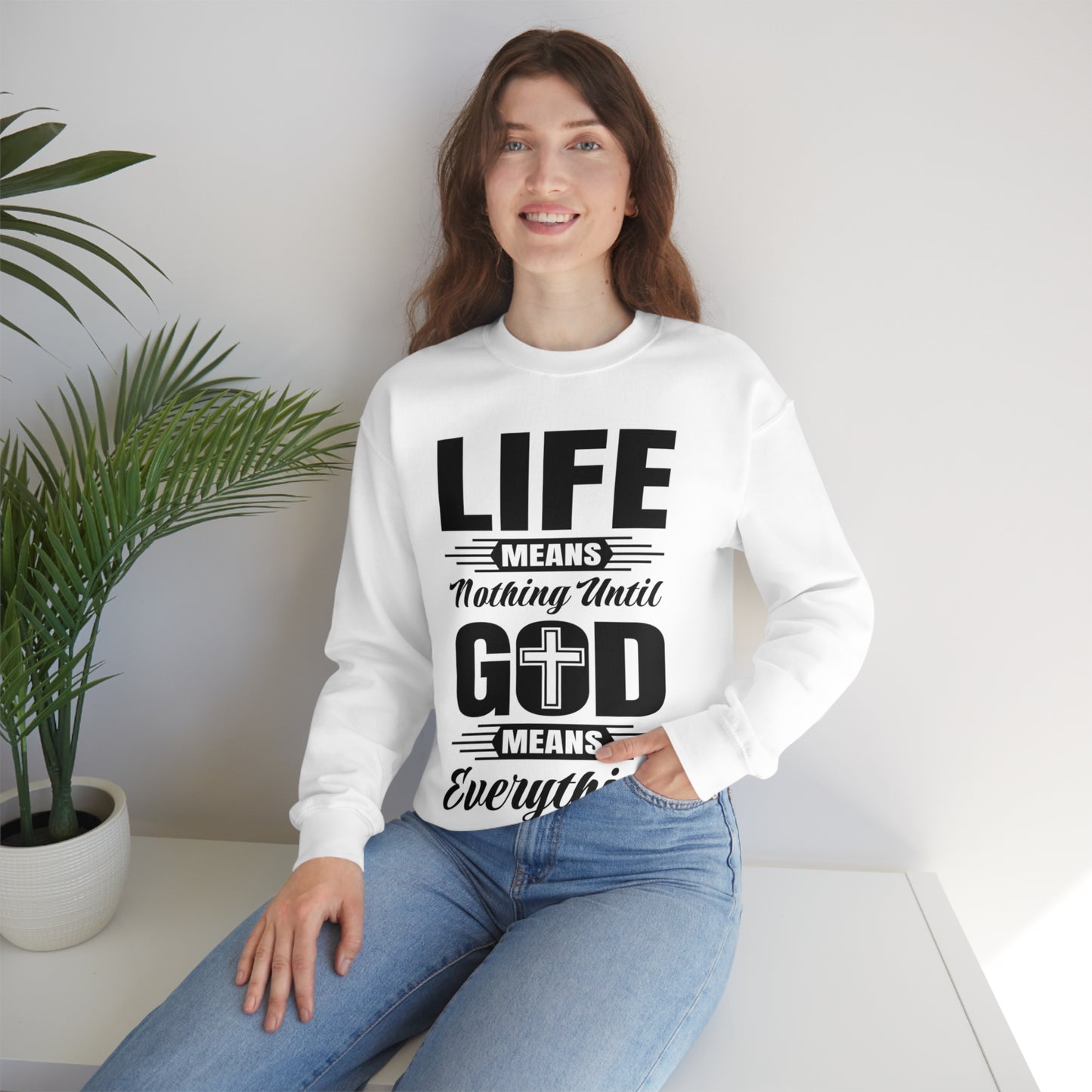 Life Means Nothing Until God Means Everything Unisex Heavy Blend™ Crewneck Sweatshirt