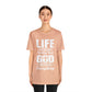 Life Means Nothing Until God Means Everything Unisex Short Sleeve Tee