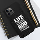 Life Means Nothing Until God Means Everything Tough Phone Cases, Case-Mate