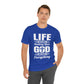 Life Means Nothing Until God Means Everything Unisex Short Sleeve Tee