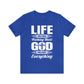 Life Means Nothing Until God Means Everything Unisex Short Sleeve Tee