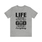 Life Means Nothing Until God Means Everything Unisex Short Sleeve Tee