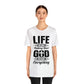 Life Means Nothing Until God Means Everything Unisex Short Sleeve Tee