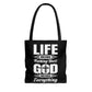 Life Means Nothing Until God Means Everything Tote Bag