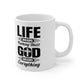 Life Means Nothing Until God Means Everything Ceramic Mug 11oz