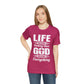 Life Means Nothing Until God Means Everything Unisex Short Sleeve Tee