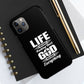 Life Means Nothing Until God Means Everything Tough Phone Cases, Case-Mate