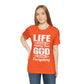 Life Means Nothing Until God Means Everything Unisex Short Sleeve Tee
