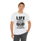 Life Means Nothing Until God Means Everything Unisex Short Sleeve Tee