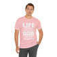 Life Means Nothing Until God Means Everything Unisex Short Sleeve Tee