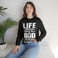 Life Means Nothing Until God Means Everything Unisex Heavy Blend™ Crewneck Sweatshirt