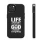 Life Means Nothing Until God Means Everything Tough Phone Cases, Case-Mate