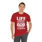 Life Means Nothing Until God Means Everything Unisex Short Sleeve Tee