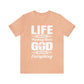 Life Means Nothing Until God Means Everything Unisex Short Sleeve Tee