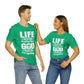 Life Means Nothing Until God Means Everything Unisex Short Sleeve Tee