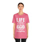 Life Means Nothing Until God Means Everything Unisex Short Sleeve Tee