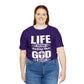 Life Means Nothing Until God Means Everything Unisex Short Sleeve Tee