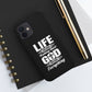 Life Means Nothing Until God Means Everything Tough Phone Cases, Case-Mate