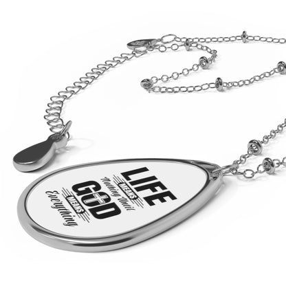 Life Means Nothing Until God Means Everything Oval Necklace
