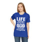 Life Means Nothing Until God Means Everything Unisex Short Sleeve Tee