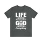 Life Means Nothing Until God Means Everything Unisex Short Sleeve Tee